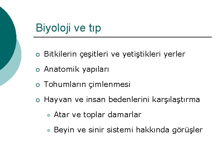 Biyoloji ve tıp ¡ Bitkilerin çeşitleri ve yetiştikleri yerler ¡ Anatomik yapıları ¡ Tohumların