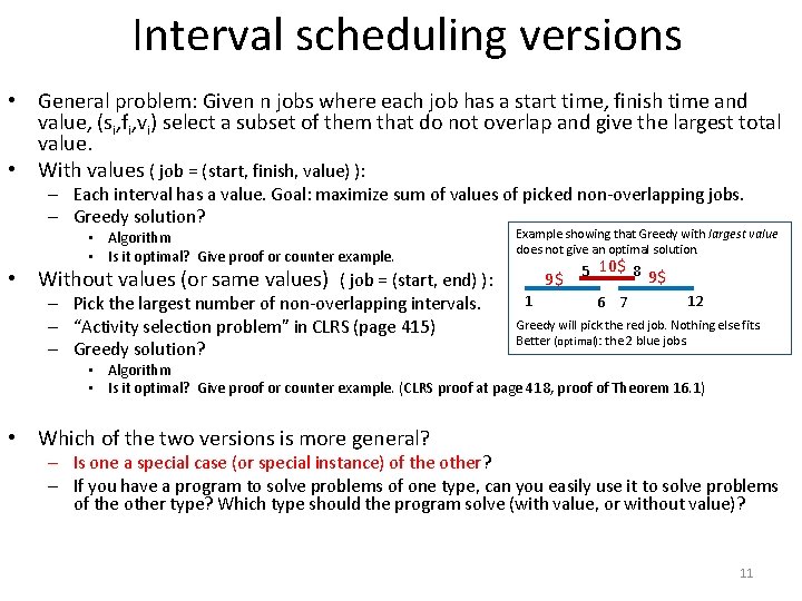 Interval scheduling versions • General problem: Given n jobs where each job has a