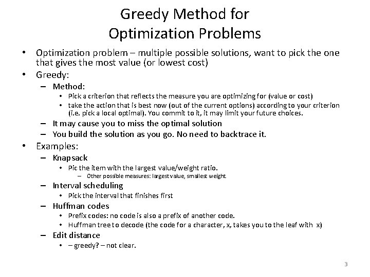 Greedy Method for Optimization Problems • Optimization problem – multiple possible solutions, want to