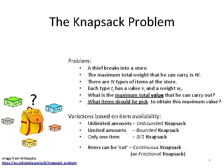 The Knapsack Problem: • • • A thief breaks into a store. The maximum