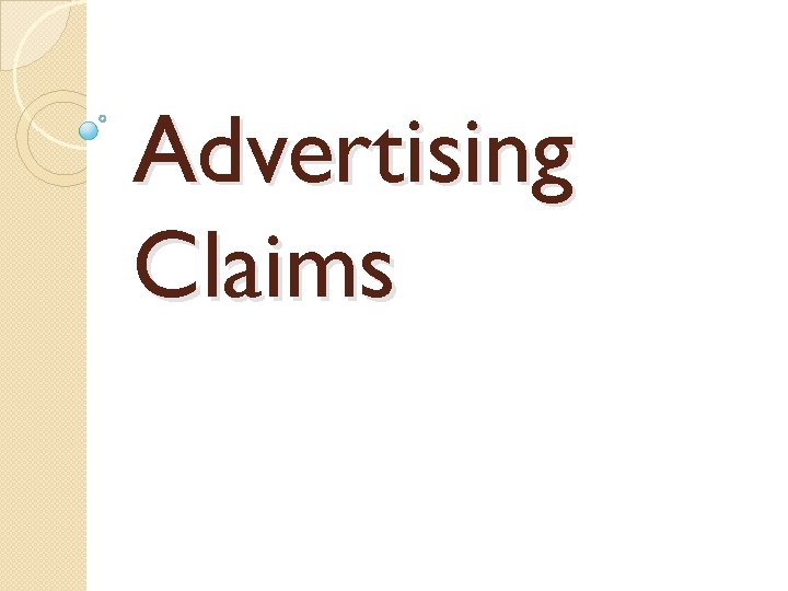 Advertising Claims  Advertising Claims