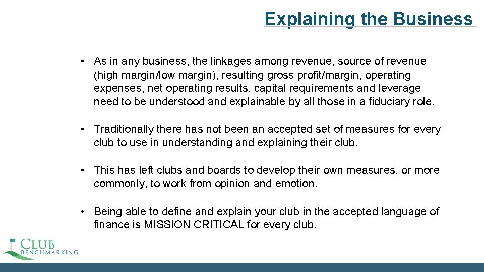 Explaining the Business • As in any business, the linkages among revenue, source of