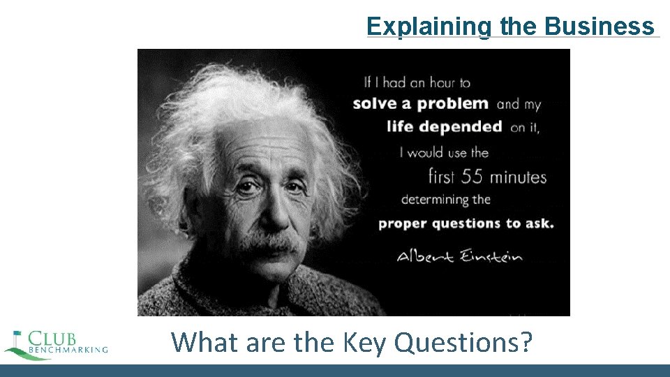 Explaining the Business What are the Key Questions? 