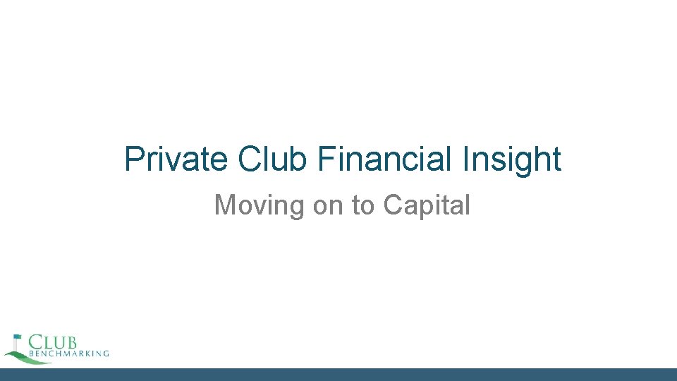 Private Club Financial Insight Moving on to Capital 