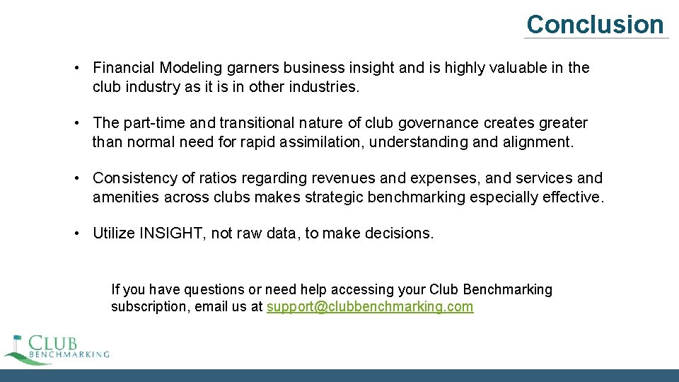Conclusion • Financial Modeling garners business insight and is highly valuable in the club