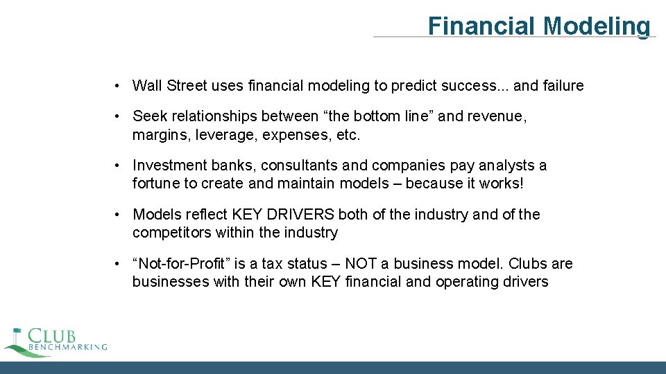 Financial Modeling • Wall Street uses financial modeling to predict success. . . and