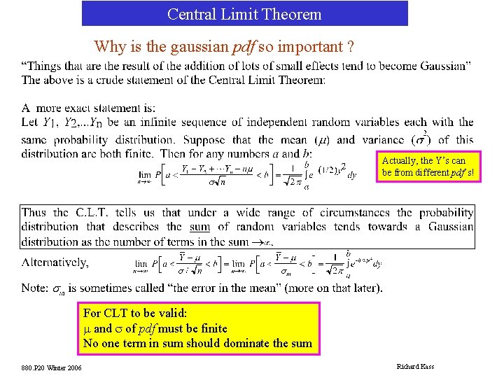 Central Limit Theorem Why is the gaussian pdf so important ? Actually, the Y’s