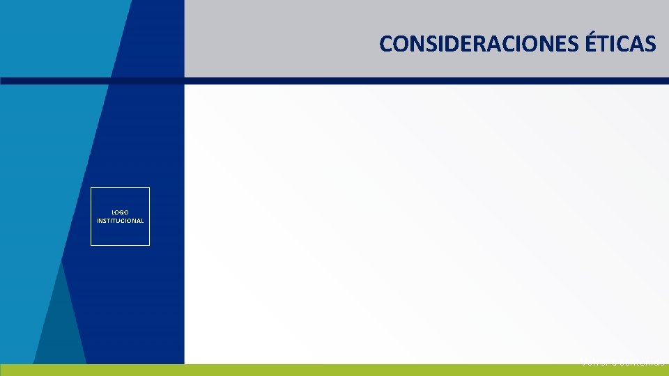 CONSIDERACIONES ÉTICAS LOGO INSTITUCIONAL Volver a contenido 