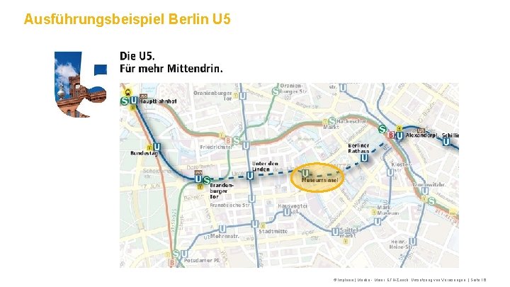 Ausführungsbeispiel Berlin U 5 © Implenia | Menke - Meier, ETH-Zürich Umsetzung von Vereisungen