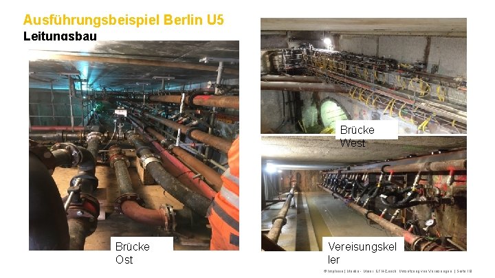 Ausführungsbeispiel Berlin U 5 Leitungsbau Brücke West Brücke Ost Vereisungskel ler © Implenia |