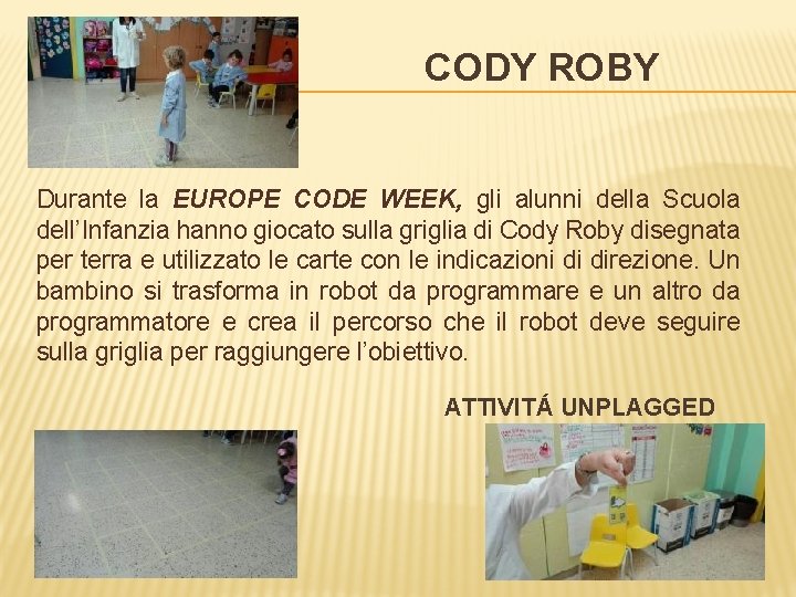 CODY ROBY Durante la EUROPE CODE WEEK, gli alunni della Scuola dell’Infanzia hanno giocato