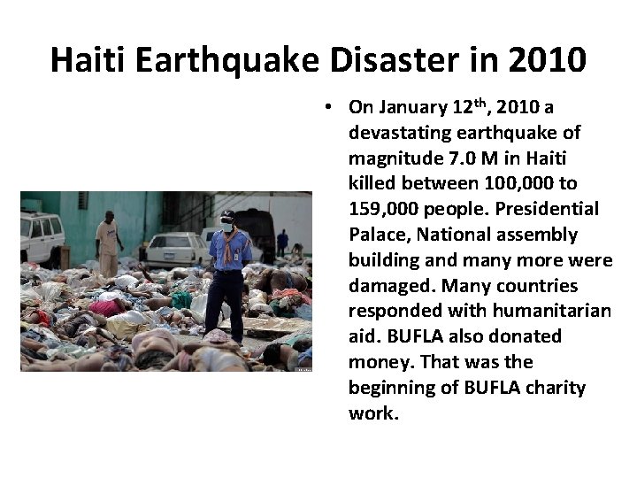 Haiti Earthquake Disaster in 2010 • On January 12 th, 2010 a devastating earthquake