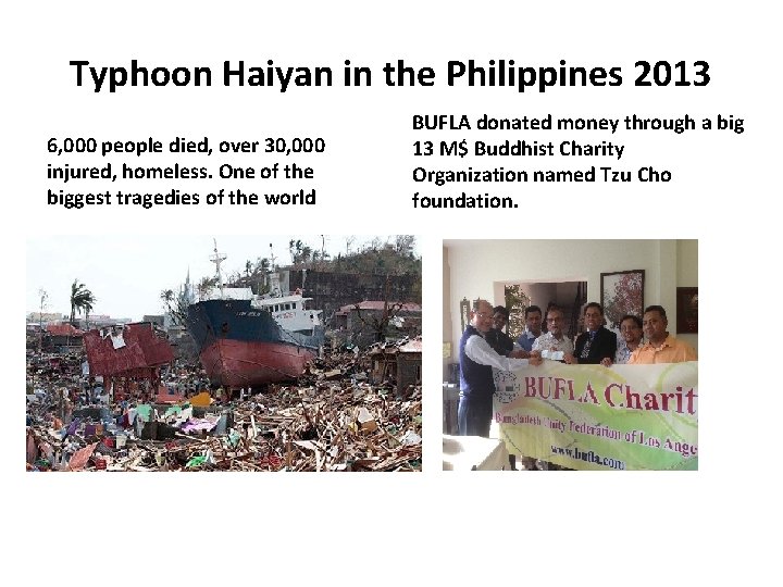 Typhoon Haiyan in the Philippines 2013 6, 000 people died, over 30, 000 injured,