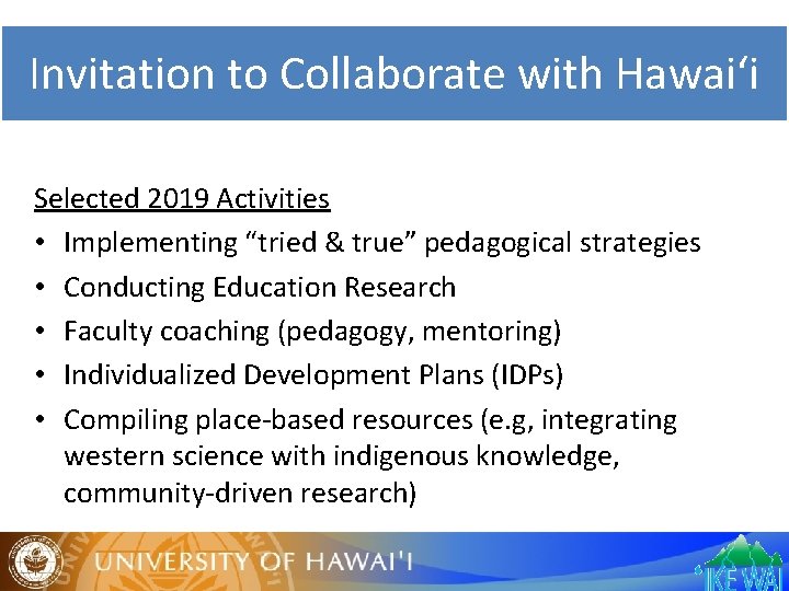 Invitation to Collaborate with Hawai‘i Selected 2019 Activities • Implementing “tried & true” pedagogical