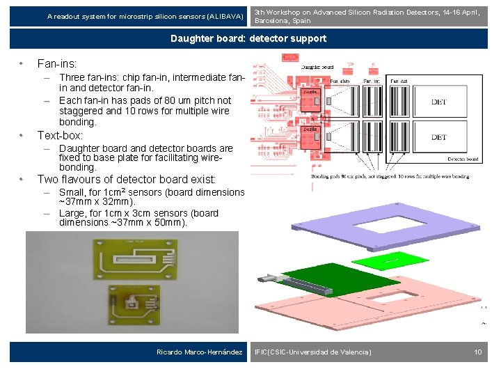 A readout system for microstrip silicon sensors (ALIBAVA) 3 th Workshop on Advanced Silicon