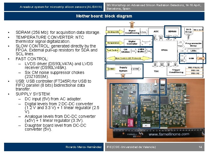 A readout system for microstrip silicon sensors (ALIBAVA) 3 th Workshop on Advanced Silicon