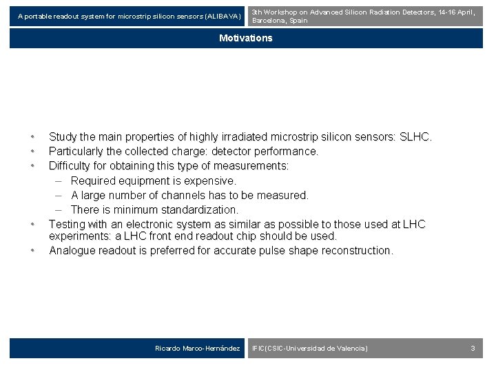 A portable readout system for microstrip silicon sensors (ALIBAVA) 3 th Workshop on Advanced