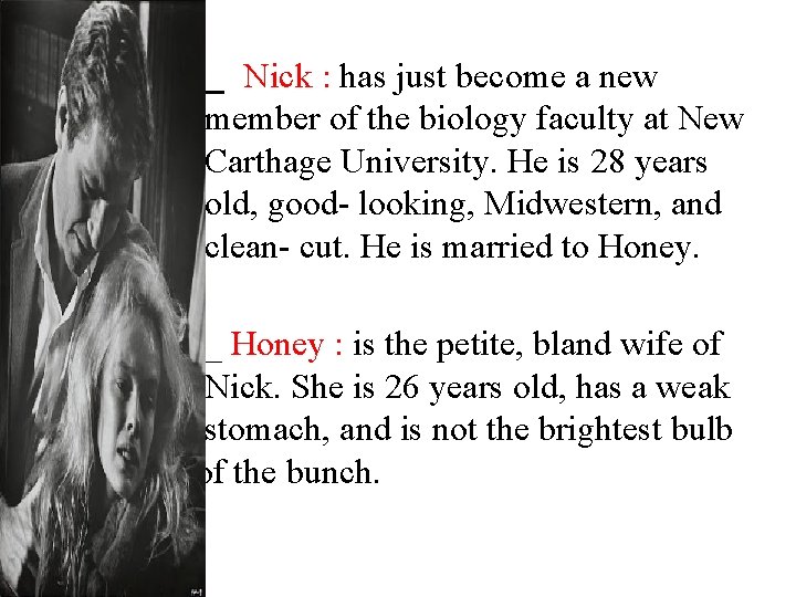 _ Nick : has just become a new member of the biology faculty at