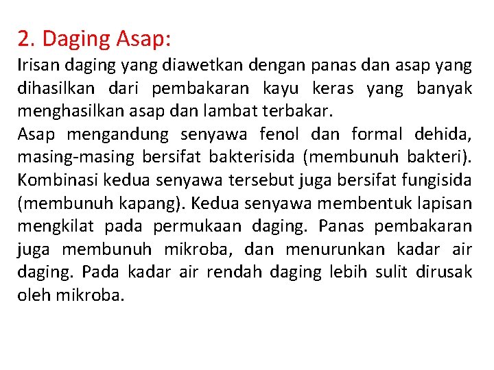 2. Daging Asap: Irisan daging yang diawetkan dengan panas dan asap yang dihasilkan dari