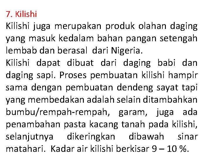7. Kilishi juga merupakan produk olahan daging yang masuk kedalam bahan pangan setengah lembab