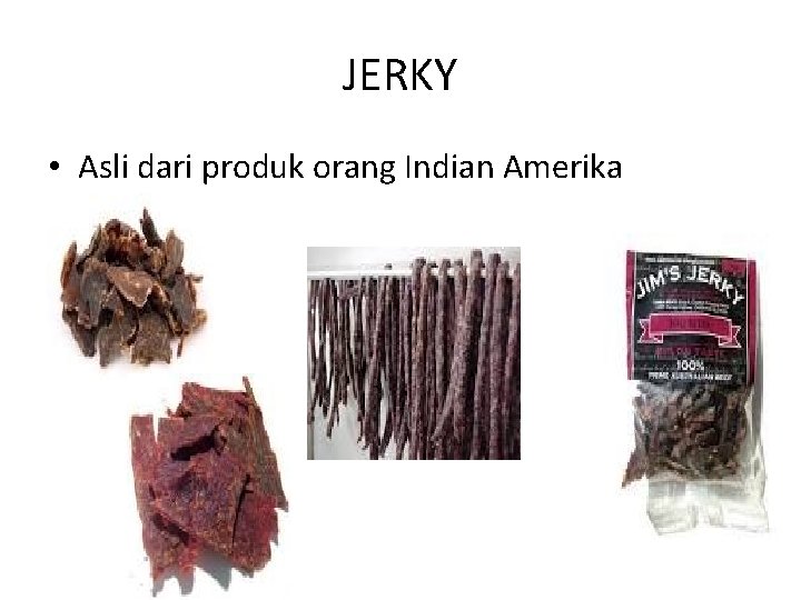 JERKY • Asli dari produk orang Indian Amerika 