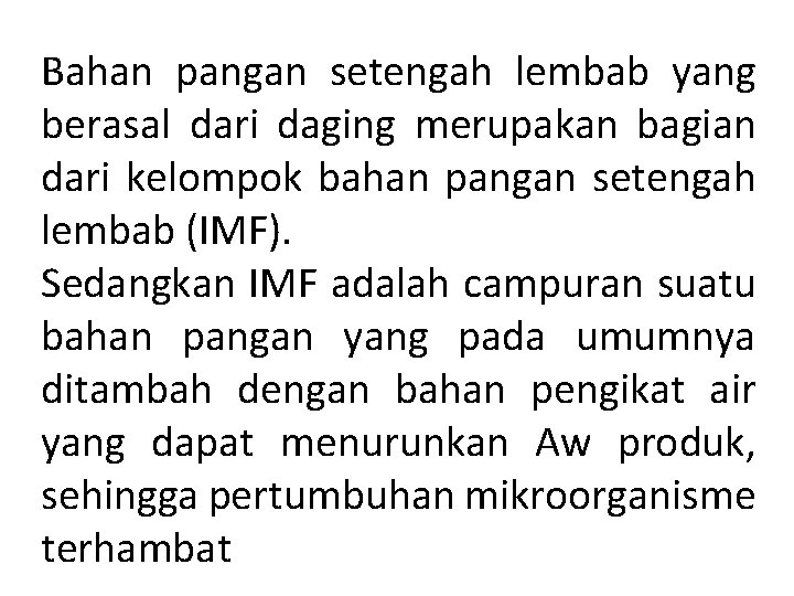 Bahan pangan setengah lembab yang berasal dari daging merupakan bagian dari kelompok bahan pangan