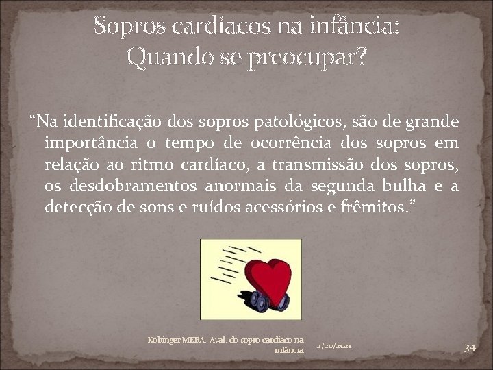 Sopros cardíacos na infância: Quando se preocupar? “Na identificação dos sopros patológicos, são de