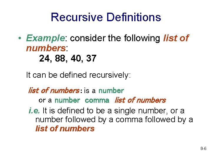 Recursive Definitions • Example: consider the following list of numbers: 24, 88, 40, 37