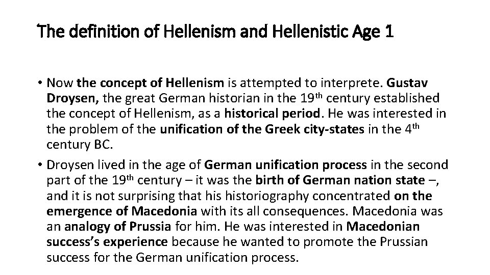 The definition of Hellenism and Hellenistic Age 1 • Now the concept of Hellenism