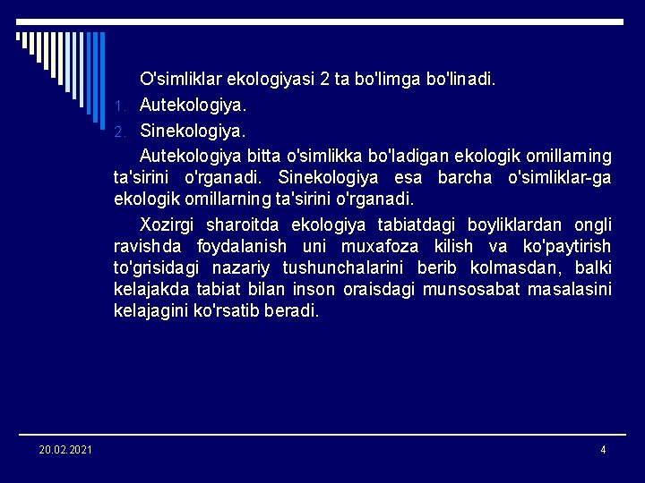 O'simliklar ekologiyasi 2 ta bo'limga bo'linadi. 1. Autekologiya. 2. Sinekologiya. Autekologiya bitta o'simlikka bo'ladigan