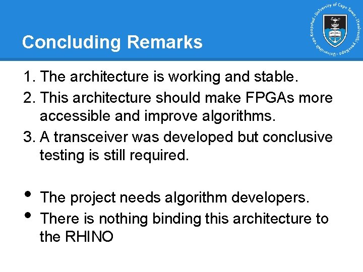 Concluding Remarks 1. The architecture is working and stable. 2. This architecture should make Concluding Remarks 1. The architecture is working and stable. 2. This architecture should make