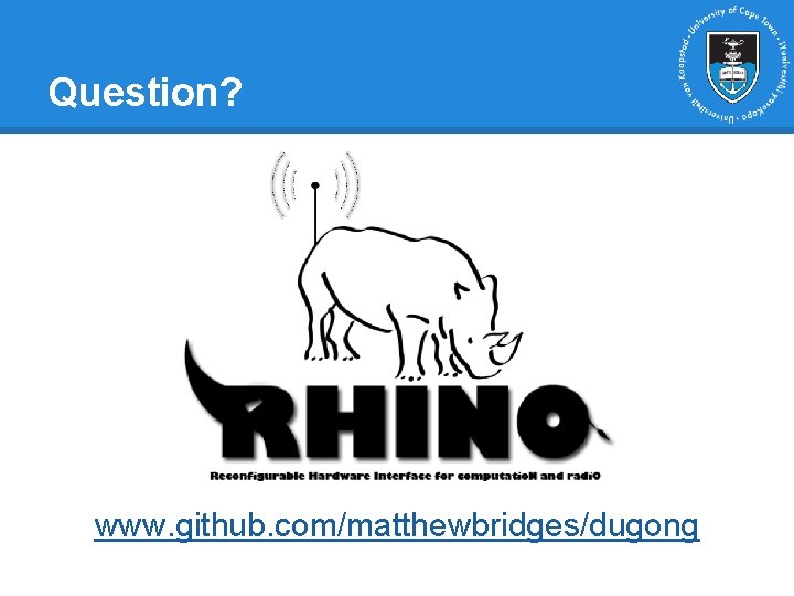Question? www. github. com/matthewbridges/dugong Question? www. github. com/matthewbridges/dugong