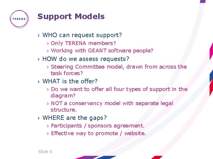 Support Models › WHO can request support? › Only TERENA members? › Working with