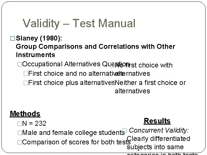 Validity – Test Manual � Slaney (1980): Group Comparisons and Correlations with Other Instruments