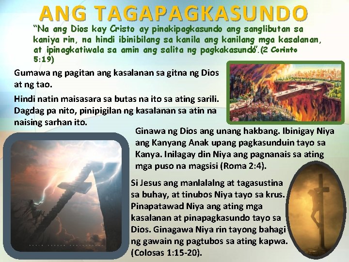 ANG TAGAPAGKASUNDO “Na ang Dios kay Cristo ay pinakipagkasundo ang sanglibutan sa kaniya rin,