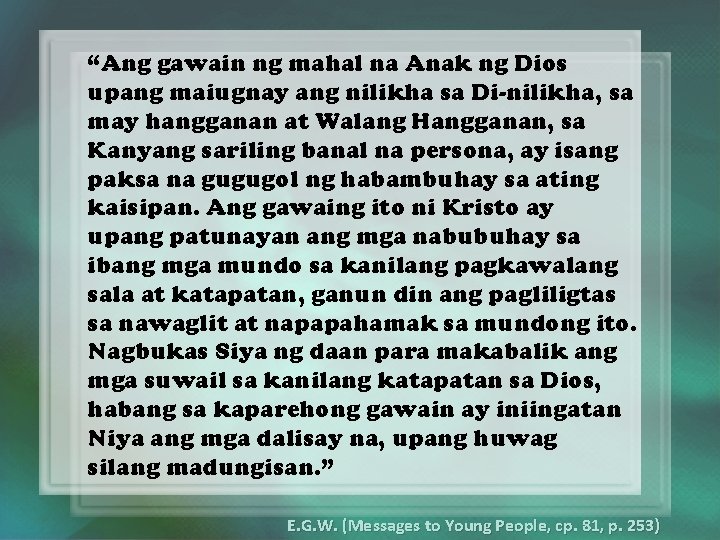 “Ang gawain ng mahal na Anak ng Dios upang maiugnay ang nilikha sa Di-nilikha,