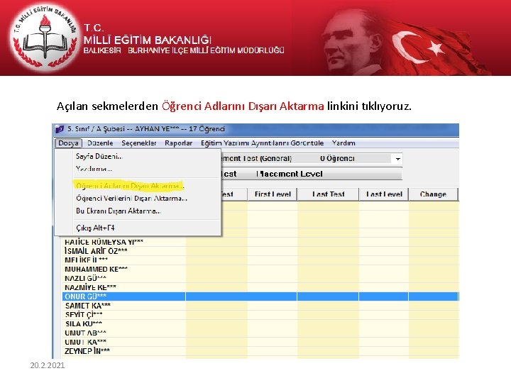 Açılan sekmelerden Öğrenci Adlarını Dışarı Aktarma linkini tıklıyoruz. 20. 2. 2021 