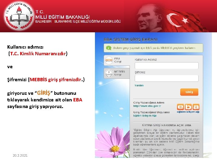 Kullanıcı adımızı (T. C. Kimlik Numaranızdır) ve Şifremizi (MEBBİS giriş şifrenizdir. ) giriyoruz ve