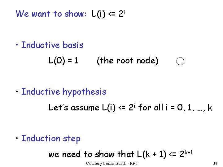 We want to show: L(i) <= 2 i • Inductive basis L(0) = 1