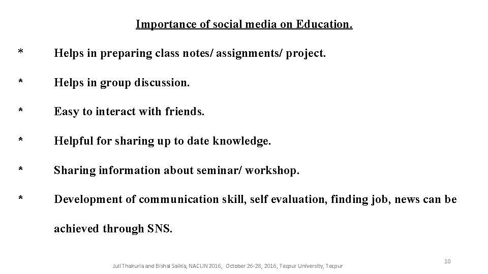 Importance of social media on Education. * Helps in preparing class notes/ assignments/ project.