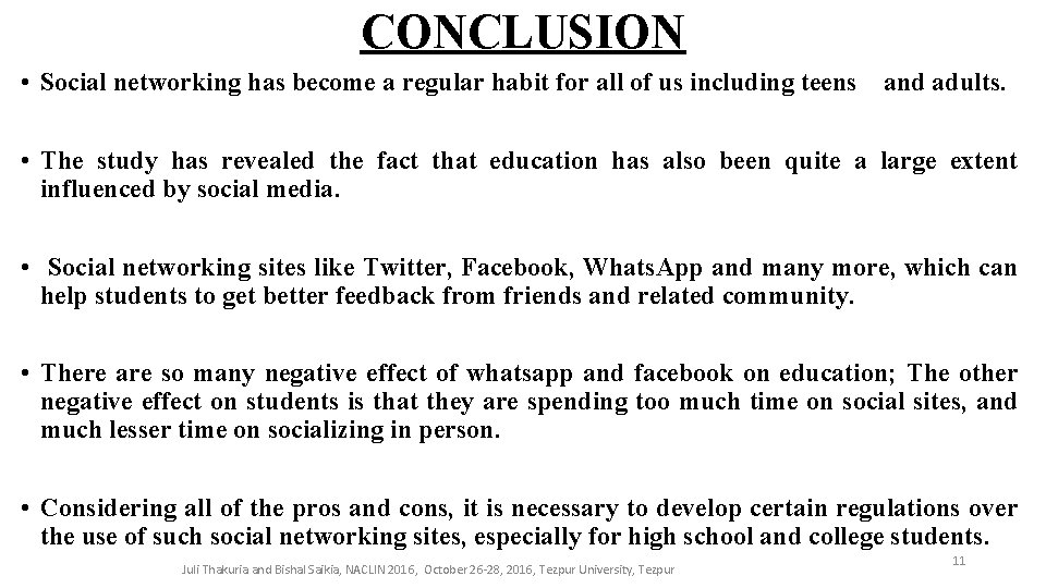 CONCLUSION • Social networking has become a regular habit for all of us including