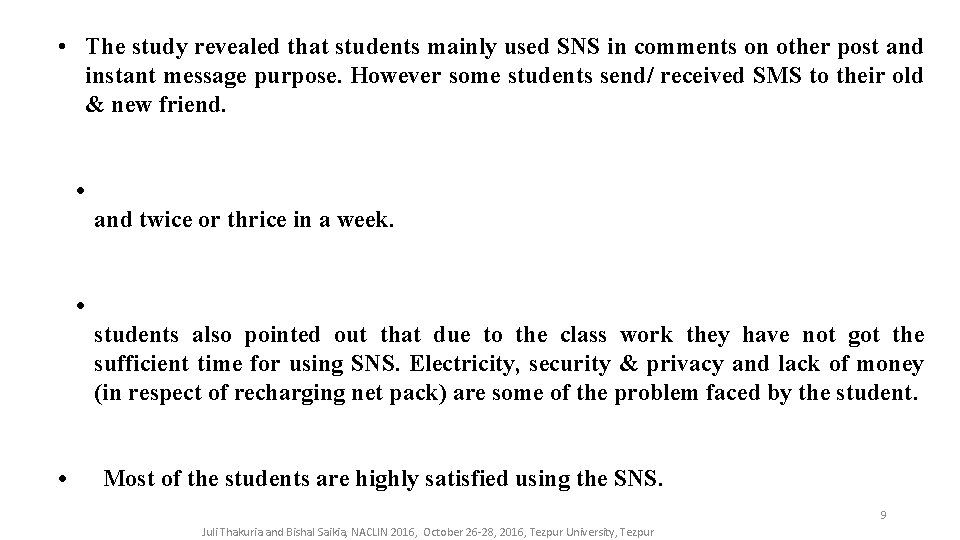 • The study revealed that students mainly used SNS in comments on other