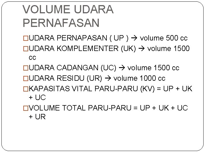 VOLUME UDARA PERNAFASAN �UDARA PERNAPASAN ( UP ) volume 500 cc �UDARA KOMPLEMENTER (UK)