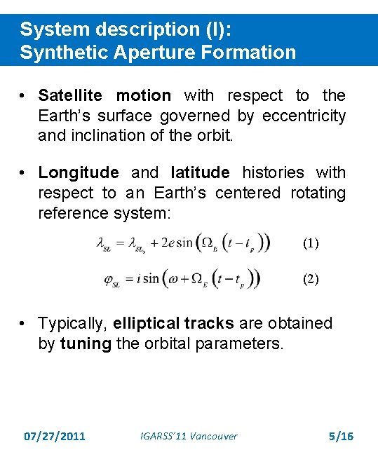 System description (I): Synthetic Aperture Formation • Satellite motion with respect to the Earth’s