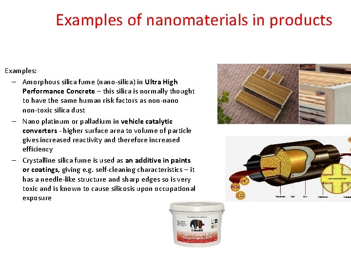 Examples of nanomaterials in products Examples: – Amorphous silica fume (nano‐silica) in Ultra High