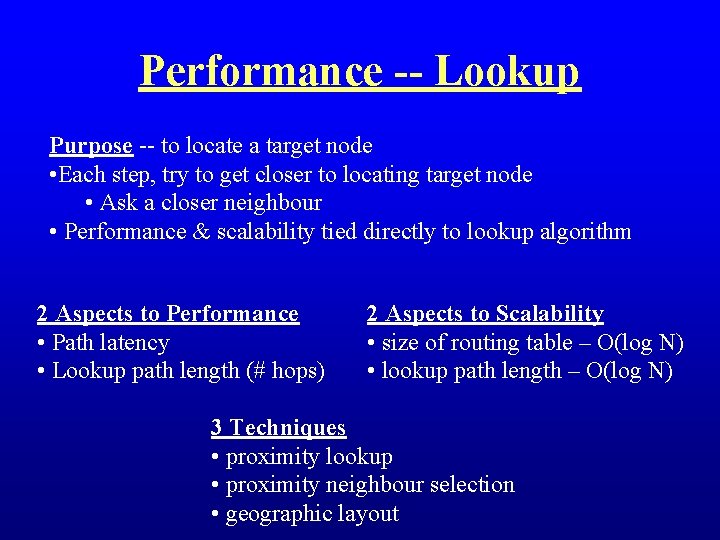 Performance -- Lookup Purpose -- to locate a target node • Each step, try