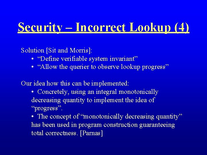 Security – Incorrect Lookup (4) Solution [Sit and Morris]: • “Define verifiable system invariant”