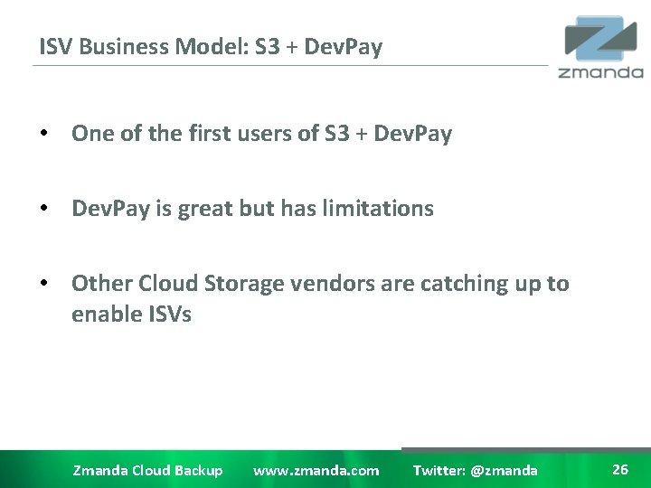 ISV Business Model: S 3 + Dev. Pay • One of the first users