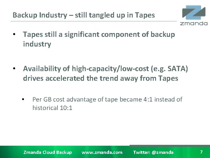 Backup Industry – still tangled up in Tapes • Tapes still a significant component