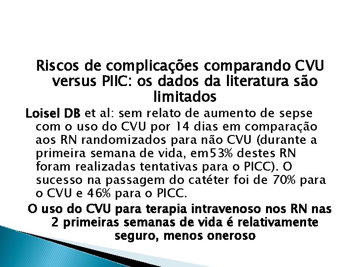 Riscos de complicações comparando CVU versus PIIC: os dados da literatura são limitados Loisel